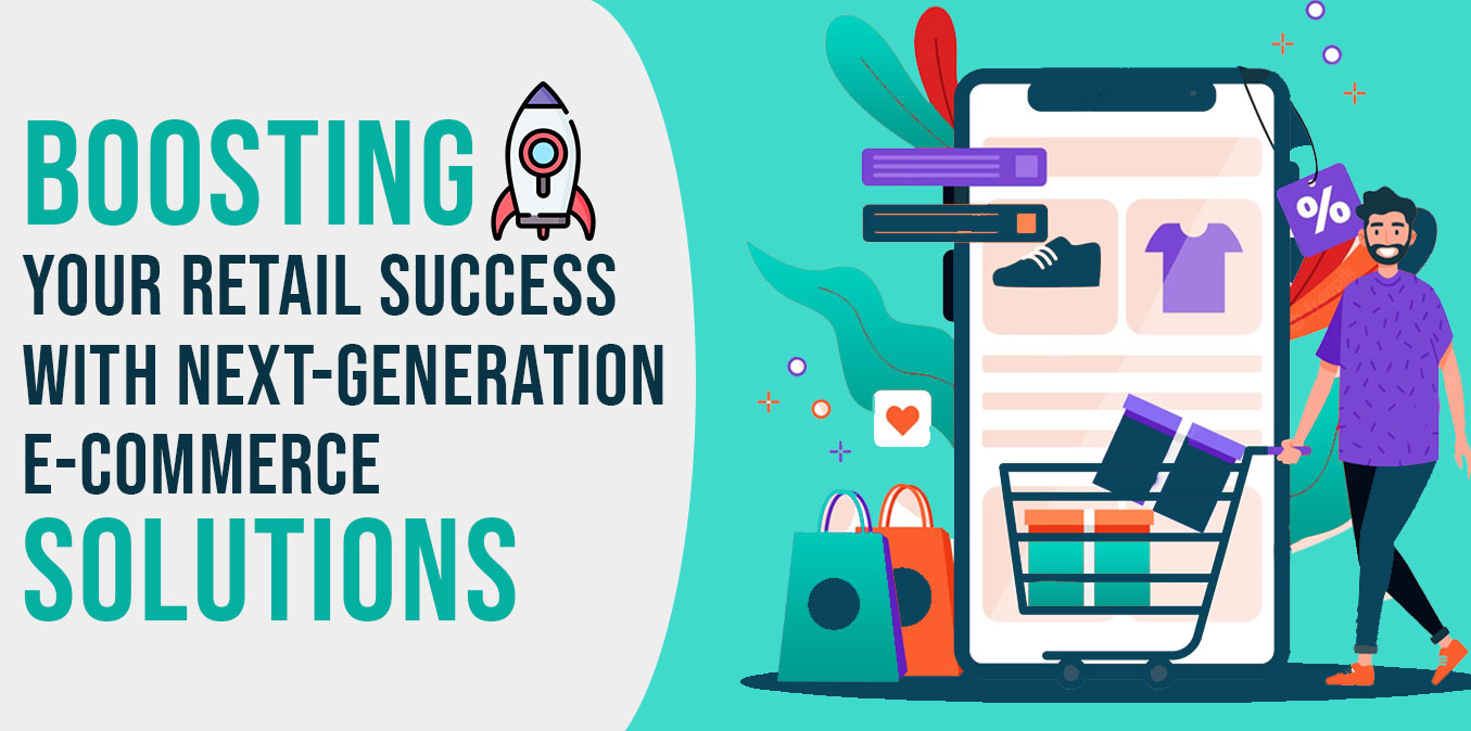 Boosting-Your-Retail-Success-with-Next-Generation-E-commerce-Solutions