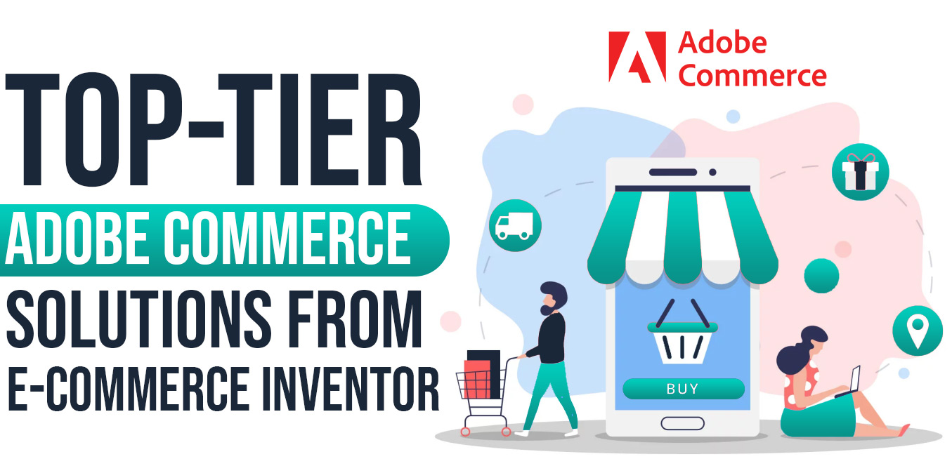 Top-tier-Adobe-Commerce-solutions-from-E-Commerce-Inventor!